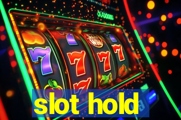 slot hold