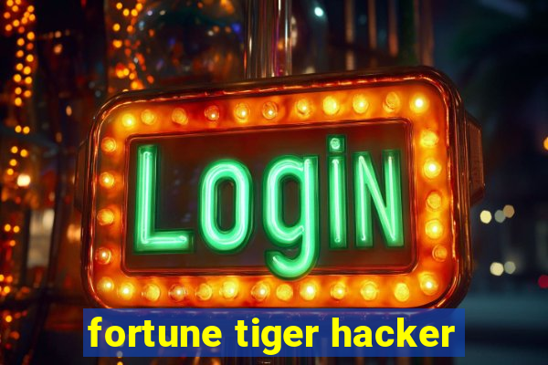 fortune tiger hacker