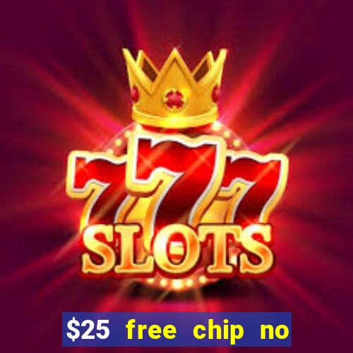 $25 free chip no deposit casino