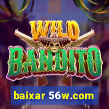 baixar 56w.com