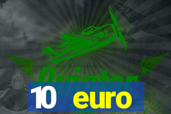 10 euro willkommensbonus casino