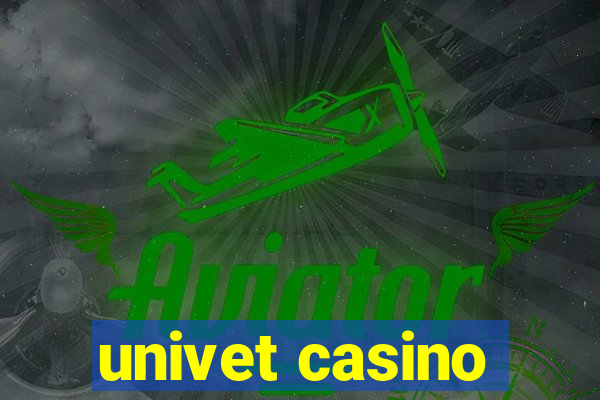 univet casino