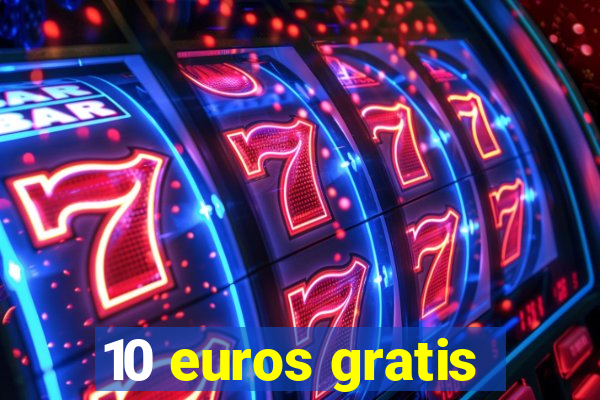 10 euros gratis