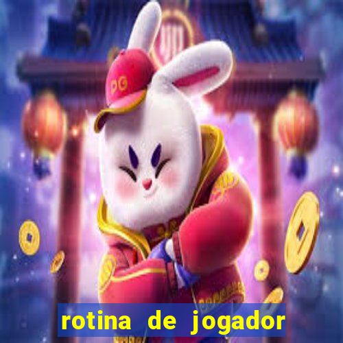 rotina de jogador de futebol