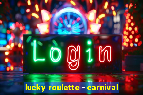 lucky roulette - carnival