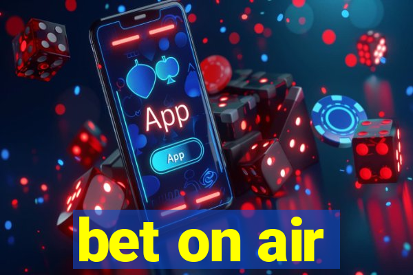 bet on air