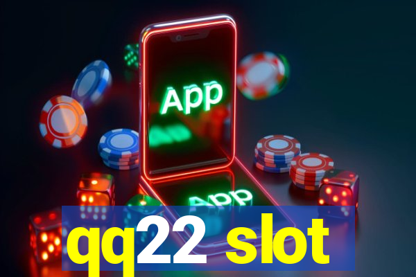 qq22 slot