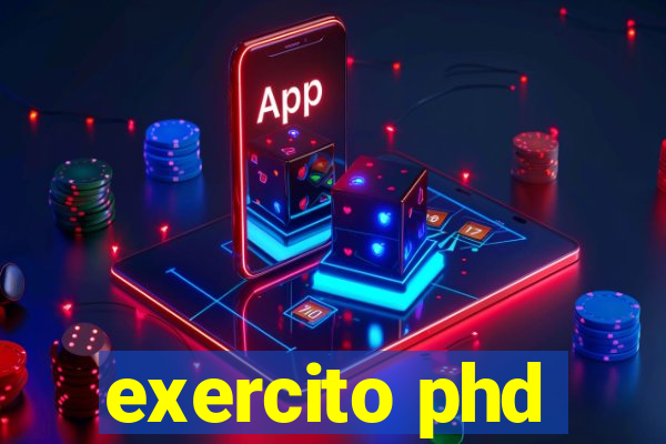 exercito phd