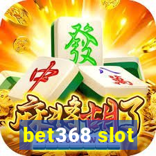 bet368 slot