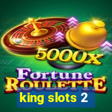 king slots 2