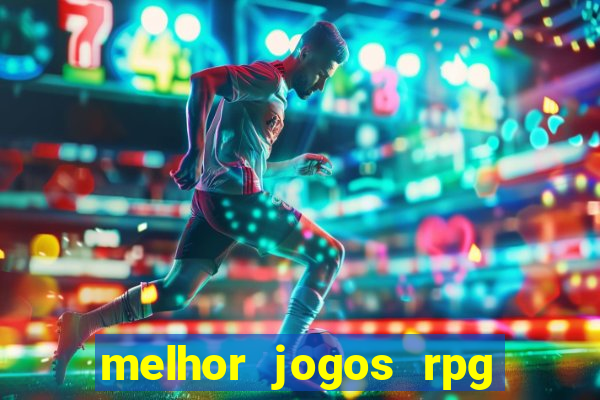 melhor jogos rpg para android