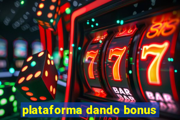 plataforma dando bonus