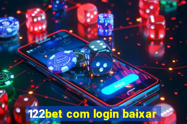 122bet com login baixar