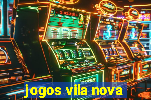 jogos vila nova