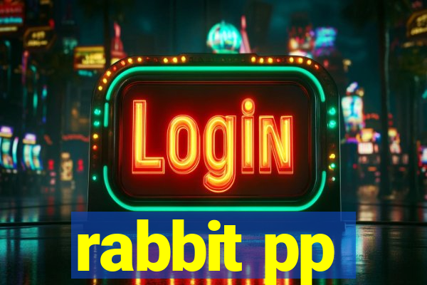 rabbit pp