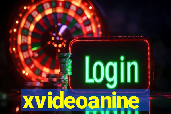 xvideoanine