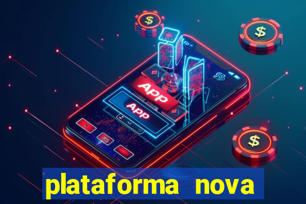 plataforma nova 2024 bet