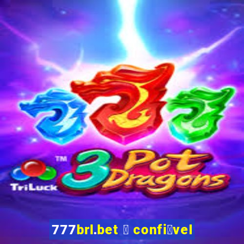 777brl.bet 茅 confi谩vel