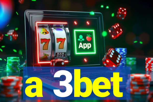 a 3bet