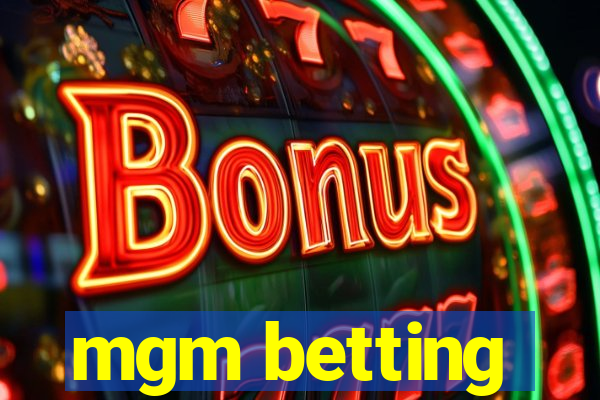 mgm betting