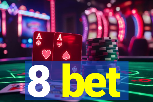 8 bet