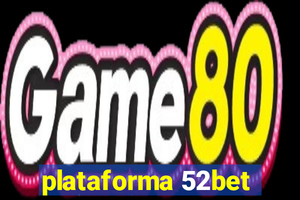 plataforma 52bet