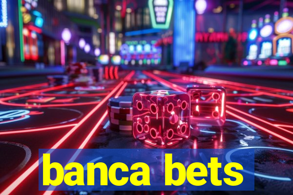 banca bets