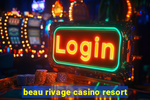 beau rivage casino resort