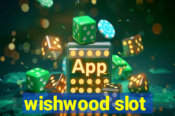 wishwood slot