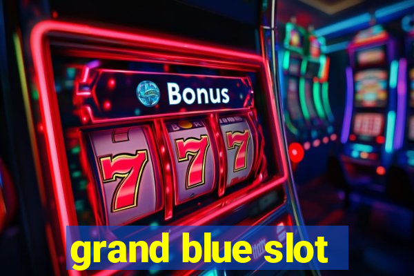 grand blue slot