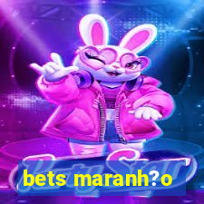 bets maranh?o