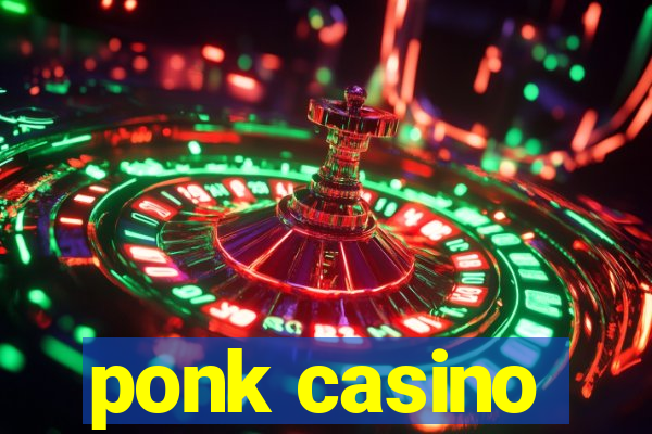 ponk casino