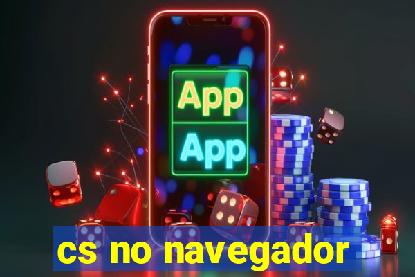 cs no navegador