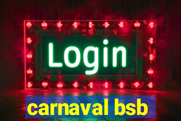 carnaval bsb