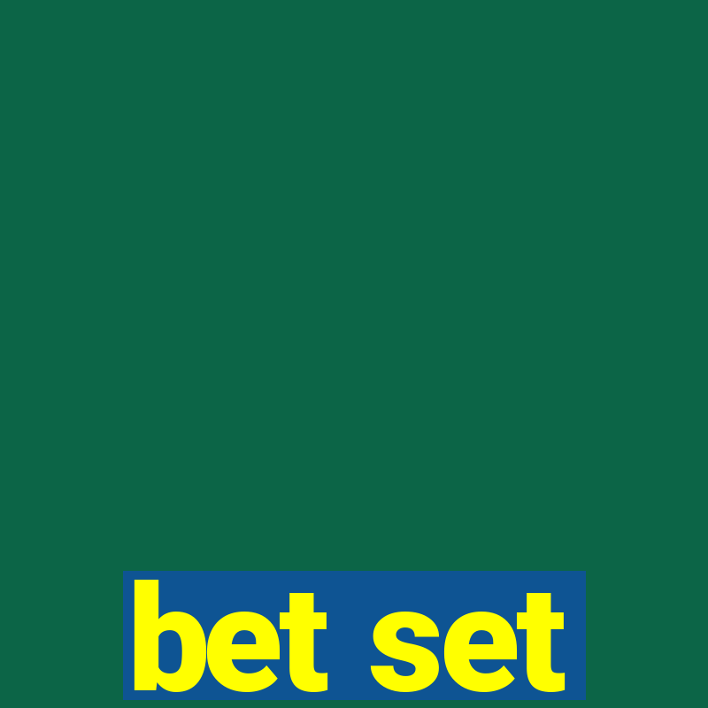 bet set