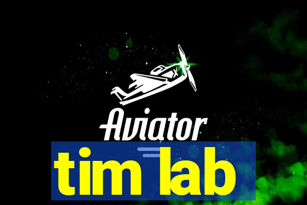 tim lab