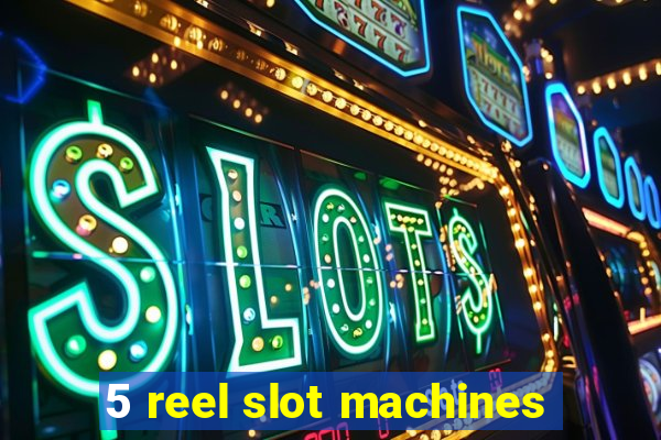 5 reel slot machines