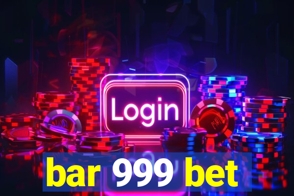 bar 999 bet