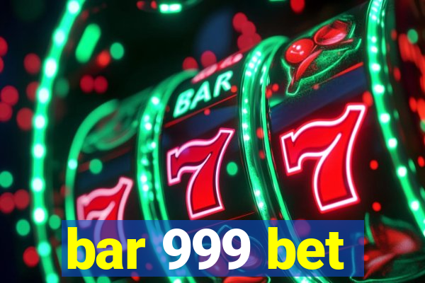 bar 999 bet