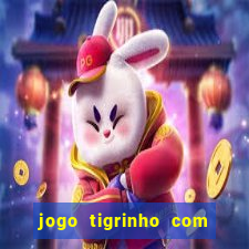 jogo tigrinho com bonus de cadastro