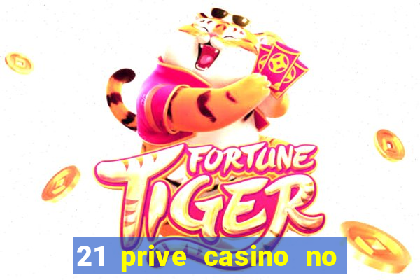 21 prive casino no deposit bonus 2017