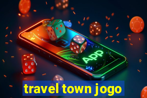 travel town jogo