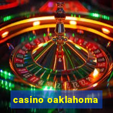 casino oaklahoma