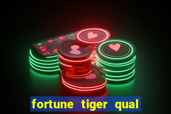 fortune tiger qual melhor plataforma