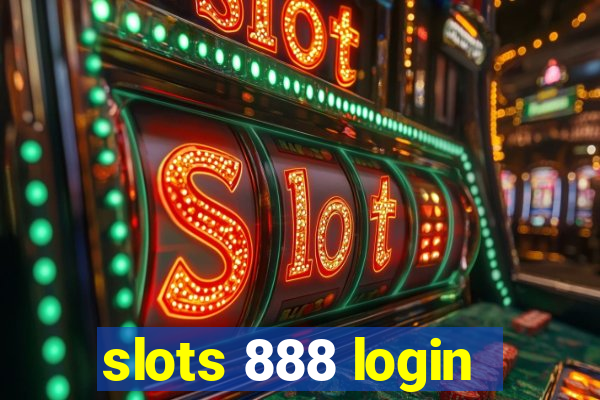 slots 888 login