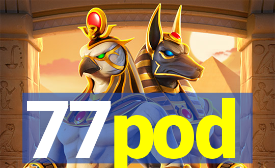 77pod