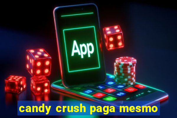 candy crush paga mesmo