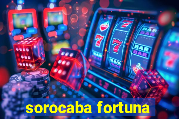 sorocaba fortuna