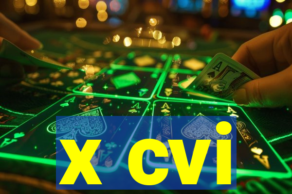 x cvi