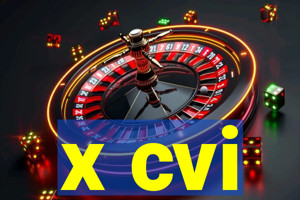 x cvi